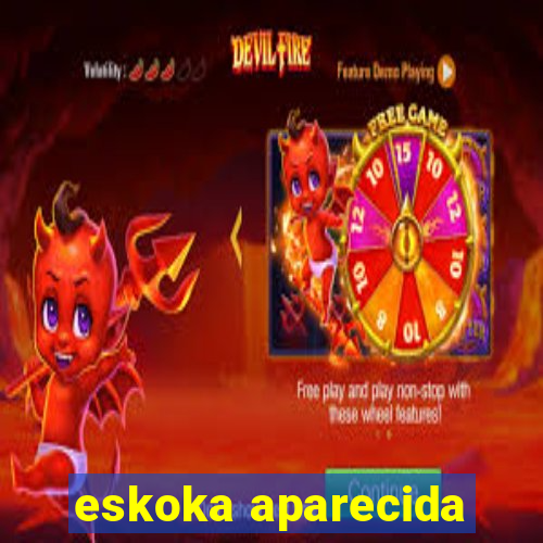 eskoka aparecida